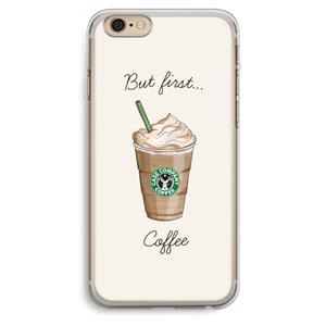 CaseCompany But first coffee: iPhone 6 Plus / 6S Plus Transparant Hoesje