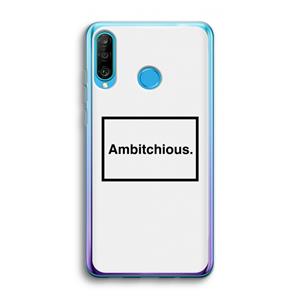CaseCompany Ambitchious: Huawei P30 Lite Transparant Hoesje