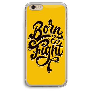 CaseCompany Born to Fight: iPhone 6 Plus / 6S Plus Transparant Hoesje