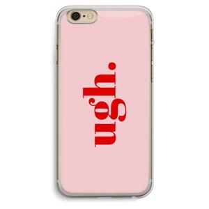 CaseCompany Ugh: iPhone 6 Plus / 6S Plus Transparant Hoesje