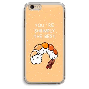 CaseCompany You're Shrimply The Best: iPhone 6 Plus / 6S Plus Transparant Hoesje