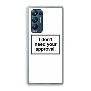 CaseCompany Don't need approval: Oppo Find X3 Neo Transparant Hoesje