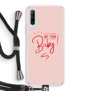 CaseCompany Not Your Baby: Huawei P Smart Pro Transparant Hoesje met koord