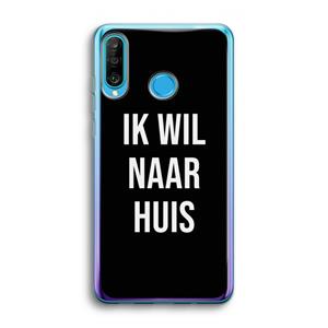 CaseCompany Ik wil naar huis - Zwart: Huawei P30 Lite Transparant Hoesje