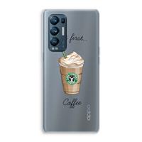 CaseCompany But first coffee: Oppo Find X3 Neo Transparant Hoesje