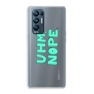 CaseCompany UHM, NOPE.: Oppo Find X3 Neo Transparant Hoesje