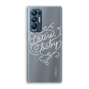 CaseCompany Laters, baby: Oppo Find X3 Neo Transparant Hoesje
