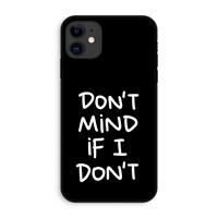 CaseCompany Don't Mind: iPhone 11 Tough Case