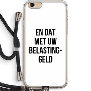 CaseCompany Belastinggeld: iPhone 6 PLUS / 6S PLUS Transparant Hoesje met koord