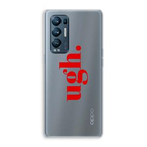 CaseCompany Ugh: Oppo Find X3 Neo Transparant Hoesje
