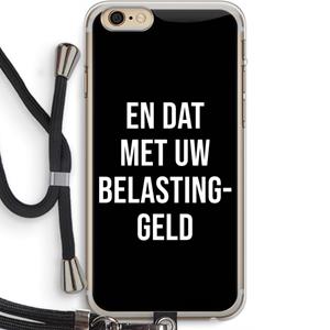 CaseCompany Belastinggeld - Zwart: iPhone 6 PLUS / 6S PLUS Transparant Hoesje met koord