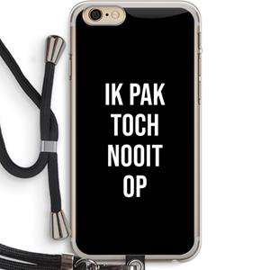 CaseCompany Ik pak nooit op - Zwart: iPhone 6 PLUS / 6S PLUS Transparant Hoesje met koord