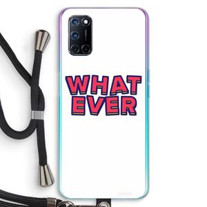 CaseCompany Whatever: Oppo A92 Transparant Hoesje met koord