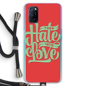 CaseCompany Turn hate into love: Oppo A92 Transparant Hoesje met koord