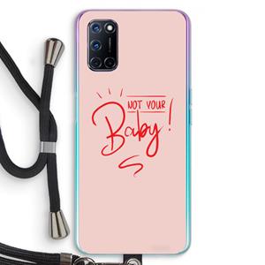 CaseCompany Not Your Baby: Oppo A92 Transparant Hoesje met koord
