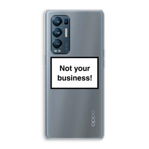 CaseCompany Not your business: Oppo Find X3 Neo Transparant Hoesje