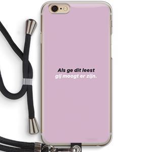 CaseCompany gij moogt er zijn: iPhone 6 / 6S Transparant Hoesje met koord