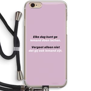 CaseCompany gij zijt ook iemand: iPhone 6 / 6S Transparant Hoesje met koord