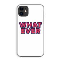 CaseCompany Whatever: iPhone 11 Tough Case