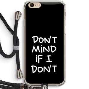 CaseCompany Don't Mind: iPhone 6 / 6S Transparant Hoesje met koord