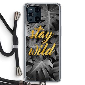 CaseCompany Stay wild: Oppo Find X3 Transparant Hoesje met koord