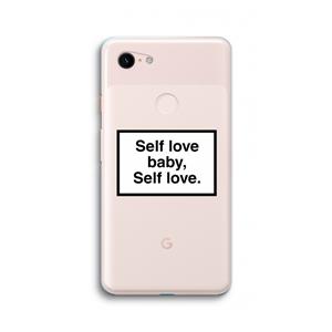 CaseCompany Self love: Google Pixel 3 XL Transparant Hoesje