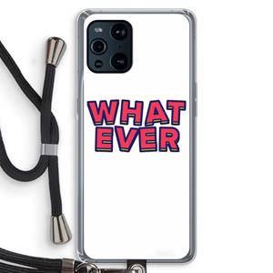 CaseCompany Whatever: Oppo Find X3 Transparant Hoesje met koord