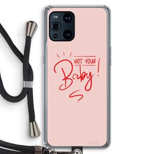 CaseCompany Not Your Baby: Oppo Find X3 Transparant Hoesje met koord