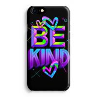 CaseCompany Be Kind: Volledig Geprint iPhone 7 Hoesje