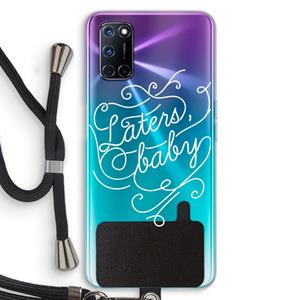 CaseCompany Laters, baby: Oppo A92 Transparant Hoesje met koord