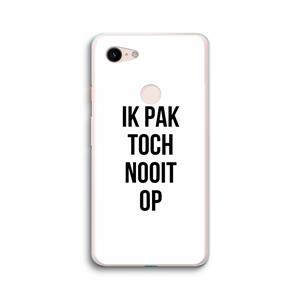 CaseCompany Ik pak nooit op: Google Pixel 3 XL Transparant Hoesje