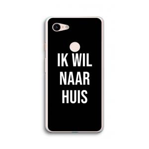 CaseCompany Ik wil naar huis - Zwart: Google Pixel 3 XL Transparant Hoesje