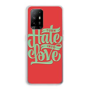 CaseCompany Turn hate into love: Oppo A95 5G Transparant Hoesje