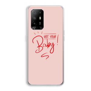 CaseCompany Not Your Baby: Oppo A95 5G Transparant Hoesje