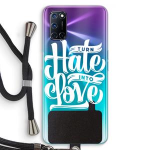 CaseCompany Turn hate into love: Oppo A92 Transparant Hoesje met koord