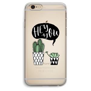 CaseCompany Hey you cactus: iPhone 6 Plus / 6S Plus Transparant Hoesje