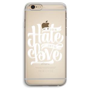 CaseCompany Turn hate into love: iPhone 6 Plus / 6S Plus Transparant Hoesje