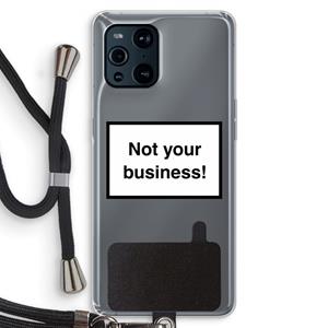 CaseCompany Not your business: Oppo Find X3 Transparant Hoesje met koord