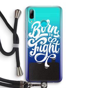 CaseCompany Born to Fight: Huawei P Smart (2019) Transparant Hoesje met koord