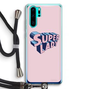 CaseCompany Superlady: Huawei P30 Pro Transparant Hoesje met koord