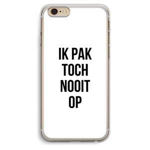 CaseCompany Ik pak nooit op: iPhone 6 Plus / 6S Plus Transparant Hoesje