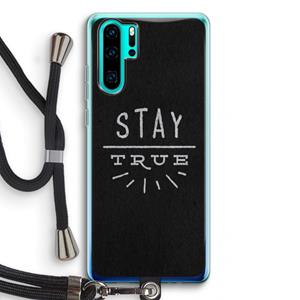 CaseCompany Stay true: Huawei P30 Pro Transparant Hoesje met koord