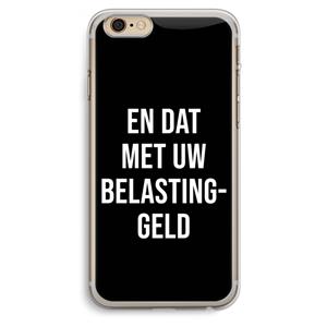 CaseCompany Belastinggeld - Zwart: iPhone 6 Plus / 6S Plus Transparant Hoesje