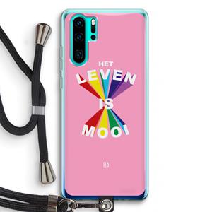 CaseCompany Het Leven Is Mooi: Huawei P30 Pro Transparant Hoesje met koord