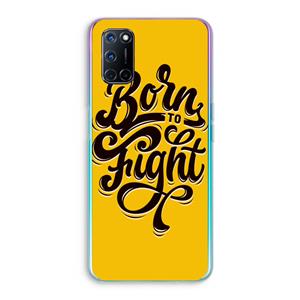 CaseCompany Born to Fight: Oppo A92 Transparant Hoesje