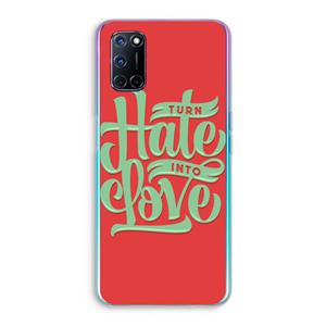 CaseCompany Turn hate into love: Oppo A92 Transparant Hoesje