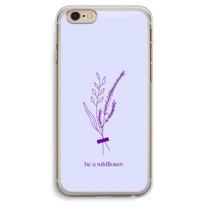 CaseCompany Be a wildflower: iPhone 6 Plus / 6S Plus Transparant Hoesje