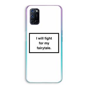 CaseCompany Fight for my fairytale: Oppo A92 Transparant Hoesje