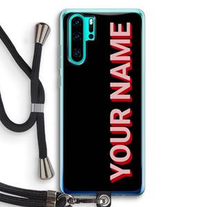CaseCompany Namecase: Huawei P30 Pro Transparant Hoesje met koord