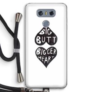 CaseCompany Big butt bigger heart: LG G6 Transparant Hoesje met koord